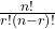 \frac{n!}{r!\left(n-r\right)!}