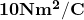 \mathbf{10Nm^2/C}