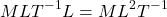 \[MLT^{-1}L=ML^2T^{-1}\]