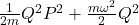 \frac{1}{2m}Q^2P^2+\frac{m\omega^2}{2}Q^2