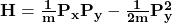 \mathbf{H=\frac{1}{m}P_xP_y-\frac{1}{2m}P_y^2}