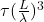 \tau(\frac{L}{\lambda})^{3}