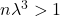 n\lambda^3>1