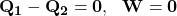 \mathbf{Q_1-Q_2=0,\ \ W=0}