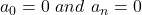 a_0=0\ and\ a_n=0