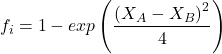\[f_i=1-exp\left(\frac{\left(X_A-X_B\right)^2}{4}\right)\]