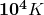 {\mathbf{10}}^\mathbf{4}\mathbit{K}