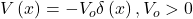 V\left(x\right)=-V_o\delta\left(x\right), V_o>0