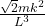 \frac{\sqrt2mk^2}{L^3}