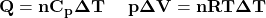 \mathbf{Q=nC_p\Delta T\ \ \ \ p\Delta V=nRT\Delta T}