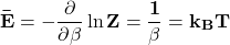\[\mathbf{\bar{E}=-\frac{\partial}{\partial\beta}\ln{Z}=\frac{1}{\beta}=k_BT}\]
