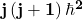 \mathbf{j}\left(\mathbf{j}+\mathbf{1}\right)\hbar^\mathbf{2}