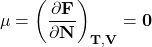 \[\mathbf{\mu=\left(\frac{\partial F}{\partial N}\right)_{T,V}=0}\]