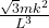 \frac{\sqrt3mk^2}{L^3}