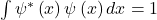 \int\psi^\ast\left(x\right)\psi\left(x\right)dx=1