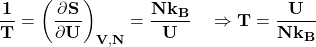 \[\mathbf{\frac{1}{T}=\left(\frac{\partial S}{\partial U}\right)_{V,N}=\frac{Nk_B}{U}\ \ \ \Rightarrow T=\frac{U}{Nk_B}}\]