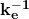 \mathbf{k_e^{-1}}