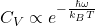 C_V\propto e^{-\frac{\hbar\omega}{k_BT}}