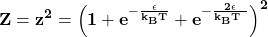 \[\mathbf{Z=z^2=\left(1+e^{-\frac{\epsilon}{k_BT}}+e^{-\frac{2\epsilon}{k_BT\ }}\right)^2}\]