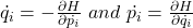 \dot{q_i}=-\frac{\partial H}{\partial\dot{p_i}}\ and\ \dot{p_i}=\frac{\partial H}{\partial\dot{q_i}}