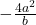 -\frac{4a^2}{b}