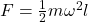 F=\frac{1}{2}m\omega^2l