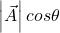 \left|\vec{A}\right|cos\theta