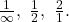 \frac{1}{\infty},\ \frac{1}{2},\ \frac{2}{1}.