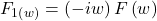 \[F_{1\left(w\right)}=\left(-iw\right)F\left(w\right)\]