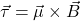 \vec{\tau}=\vec{\mu}\times\vec{B}