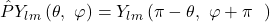 \[\hat{P}Y_{lm}\left(\theta,\ \varphi\right)=Y_{lm}\left(\pi-\theta,\ \varphi+\pi\ \ \right)\]