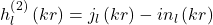 \[h_l^{\left(2\right)}\left(kr\right)=j_l\left(kr\right)-in_l\left(kr\right)\]