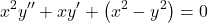 \[x^2y^{\prime\prime}+xy^\prime+\left(x^2-y^2\right)=0\]