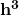 \mathbf{h^3}