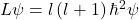 L\psi=l\left(l+1\right)\hbar^2\psi