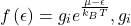 \[f\left(\epsilon\right)=g_ie^\frac{\mu-\epsilon}{k_BT}, g_i\]