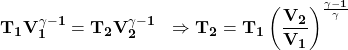 \[\mathbf{T_1V_1^{\gamma-1}=T_2V_2^{\gamma-1\ }\ \Rightarrow T_2=T_1\left(\frac{V_2}{V_1}\right)^\frac{\gamma-1}{\gamma}}\]