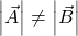 \left|\vec{A}\right|\neq\left|\vec{B}\right|