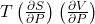 T\left(\frac{\partial S}{\partial P}\right)\left(\frac{\partial V}{\partial P}\right)