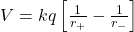 V=kq\left[\frac{1}{r_+}-\frac{1}{r_-}\right]