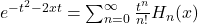 e^{-t^2-2xt}=\sum_{n=0}^{\infty}\frac{t^n}{n!}H_n(x)