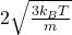 2\sqrt{\frac{3k_BT}{m}}