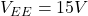 V_{EE}=15V