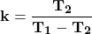 \[\mathbf{k=\frac{T_2}{T_1-T_2}}\]