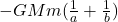 -GMm(\frac{1}{a}+\frac{1}{b})