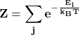\[\mathbf{Z=\sum_{j}e^{-\frac{E_i}{k_BT}}}\]