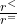 \frac{r^<}{r^=}