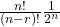 \frac{n!}{\left(n-r\right)!}\frac{1}{2^n}