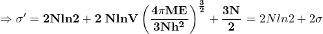 \[\mathbf{\Rightarrow\sigma^\prime=2Nln2+2\left{NlnV\left(\frac{4\pi ME}{3Nh^2}\right)^\frac{3}{2}+\frac{3N}{2}\right}=2Nln2+2\sigma}\]