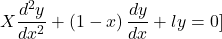 \[X\frac{d^2y}{dx^2}+\left(1-x\right)\frac{dy}{dx}+ly=0\\]